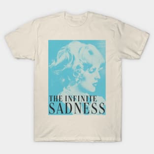 The infinite sadness T-Shirt